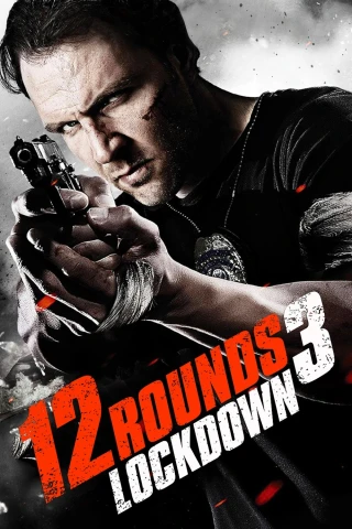 12 Vòng Sinh Tử 3: Cô Lập (12 Rounds 3: Lockdown) [2015]