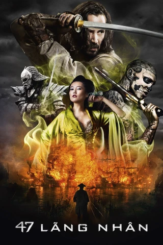 47 Lãng Nhân (47 Ronin) [2013]