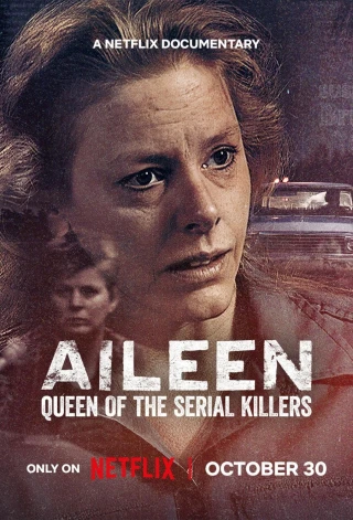 Aileen: Nữ Hoàng Sát Nhân Hàng Loạt (Aileen: Queen of the Serial Killers) [2025]