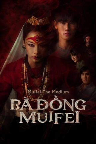 Bà Đồng Muifei (Muội Phi) (Mui Fei (Muifei The Medium)) [2026]