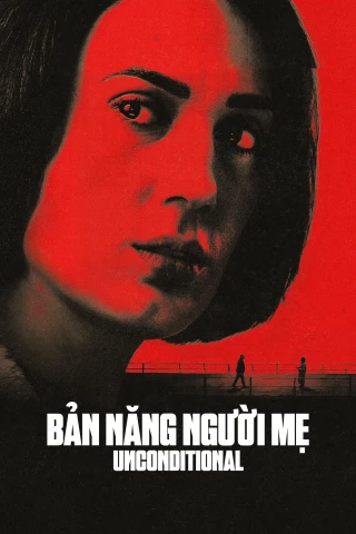 Bản Năng Người Mẹ (Unconditional) [2026]