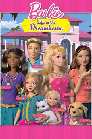Barbie Và Ngôi Nhà Trong Mơ (Barbie: Life In The Dreamhouse) [2012]