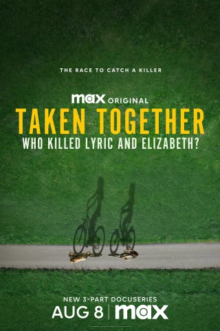 Bị Bắt Cùng Nhau: Ai Đã Giết Lyric Và Elizabeth? (Taken Together: Who Killed Lyric and Elizabeth?) [2024]