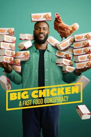 Big Chicken: Thuyết Âm Mưu Về Đồ Ăn Nhanh (Big Chicken: A Fast Food Conspiracy) [2026]