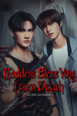 Cái Chết Của Singsala (Goddess Bless You From Death) [2025]