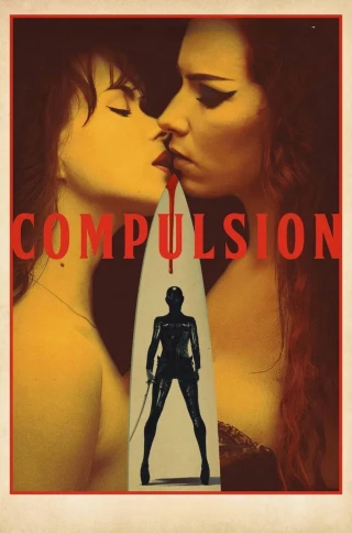 Cám Dỗ Chết Người (Compulsion) [2024]