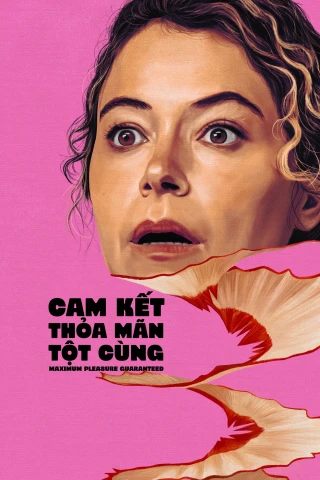 Cam Kết Thỏa Mãn Tột Cùng (Maximum Pleasure Guaranteed) [2026]