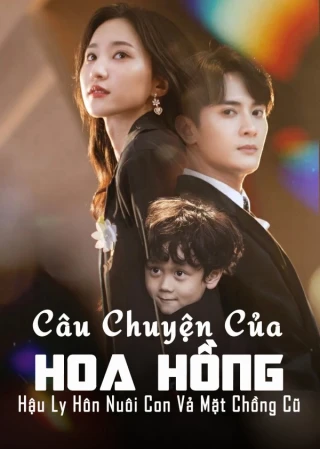Câu Chuyện Của Hoa Hồng (The Rose's Bitter Bloom) [2024]