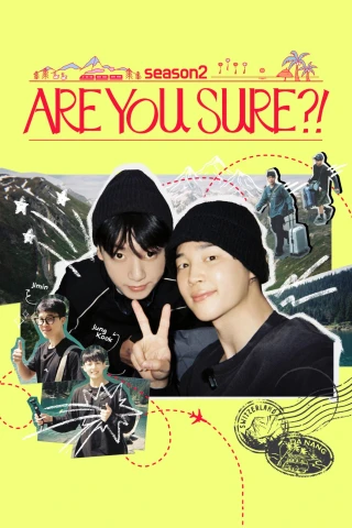 Chắc Chứ Người Anh Em (Phần 2) (Are You Sure (Season 2)) [2025]
