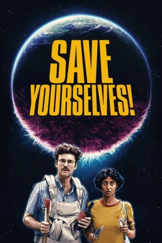Cứu Tinh Bất Đắc Dĩ (Save Yourselves!) [2020]