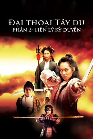 Đại Thoại Tây Du Phần II: Tiên Lý Kỳ Duyên (A Chinese Odyssey Part Two: Cinderella) [1995]