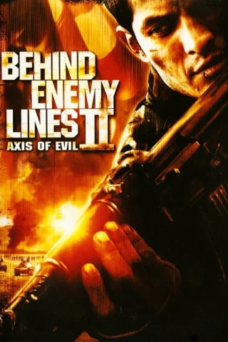 Đằng Sau Chiến Tuyến 2: Trục Quỷ (Behind Enemy Lines II: Axis Of Evil) [2006]