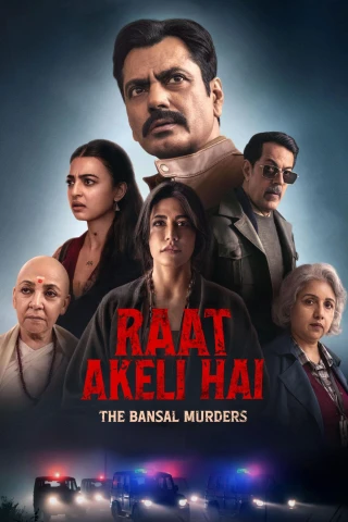 Đêm Cô Quạnh: Thảm Sát Gia Đình Bansal (Raat Akeli Hai: The Bansal Murders) [2025]