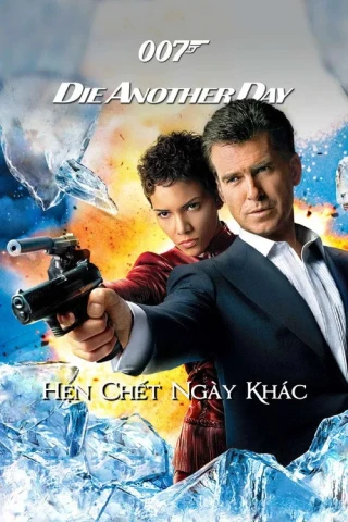 Điệp Viên 007: Hẹn Chết Ngày Khác (Die Another Day) [2002]
