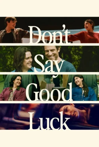 Đừng Nói Chúc May Mắn (Don't Say Good Luck) [2026]
