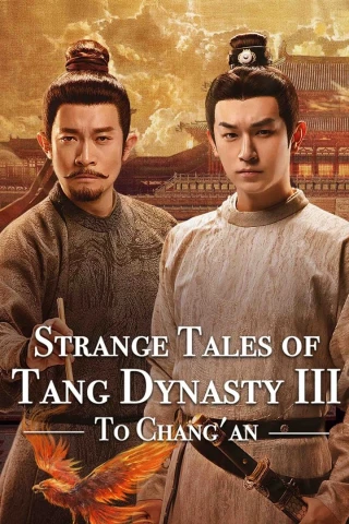 Đường Triều Quỷ Sự Lục 3 : Trường An (Strange Tales Of Tang Dynasty 3 : To Changan) [2025]