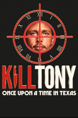 Giết Tony: Ngày xửa ngày xưa ở Texas (Kill Tony: Once Upon a Time in Texas) [2026]