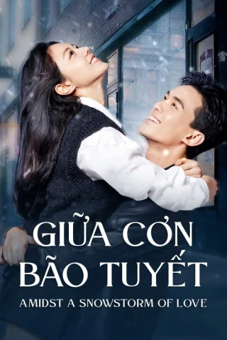 Giữa Cơn Bão Tuyết (Amidst A Snowstorm Of Love) [2024]
