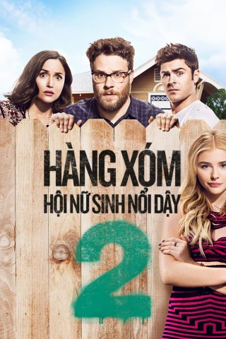 Hàng Xóm Ôn Dịch 2: Hội Nữ Sinh Nổi Dậy (Neighbors 2: Sorority Rising) [2016]