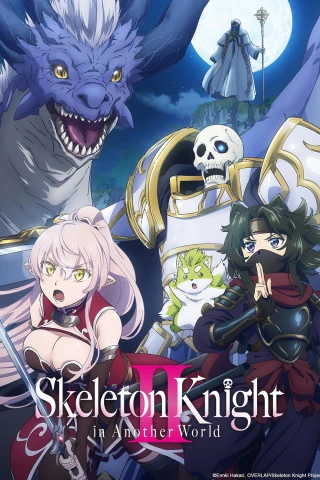 Hiệp Sĩ Xương Trên Đường Du Hành Đến Thế Giới Khác (Phần 2) (Skeleton Knight In Another World (Season 2)) [2026]