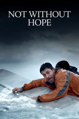 Hy Vọng Giữa Mênh Mang (Not Without Hope) [2025]