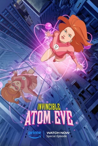 Invincible: Nguồn gốc Atom Eve (Invincible: Presenting Atom Eve) [2023]