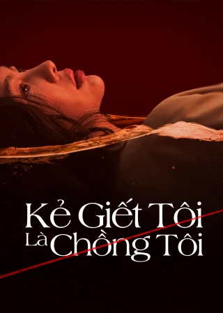 Kẻ Giết Tôi Là Chồng Tôi (My Husband Murdered Me) [2025]
