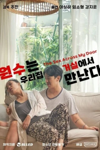 Kẻ thù gặp nhau ở phòng khách của chúng tôi (The Sex Across My Door) [2021]