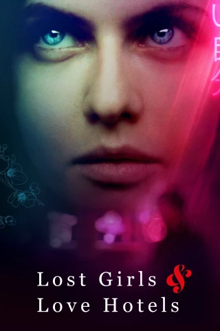 Lạc Lối Ở Khách Sạn Tình Yêu (Lost Girls & Love Hotels) [2020]