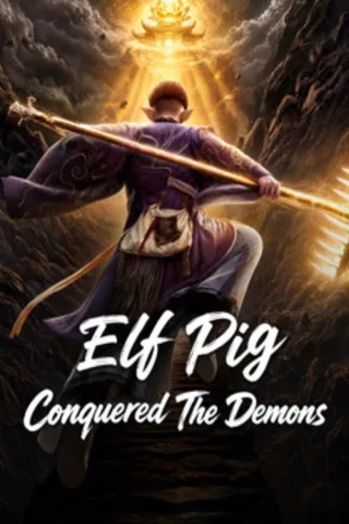 Linh Trư Hàng Yêu (Elf Pig Conquered The Demons) [2026]
