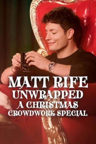 Matt Rife: Mở Bọc Hài Kịch Đối Thoại Với Khán Giả (Matt Rife: Unwrapped - A Christmas Crowd Work Special) [2025]