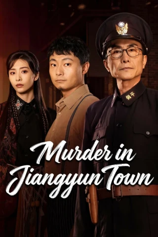 Mê Án Trấn Giang Vân (Murder In Jiangyun Town) [2026]