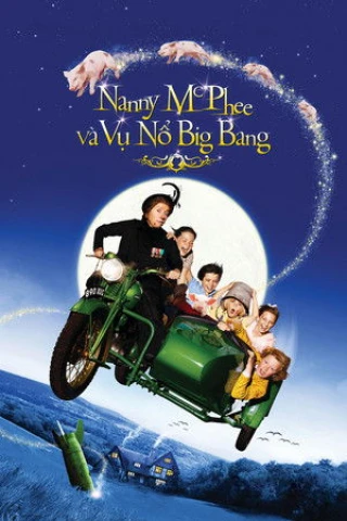 Nanny McPhee và Vụ Nổ Big Bang (Bảo Mẫu Phù Thủy 2) (Nanny McPhee and the Big Bang) [2010]
