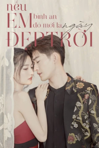 Nếu Em Bình An Đó Mới Là Ngày Đẹp Trời (Sunshine of My Life) [2021]