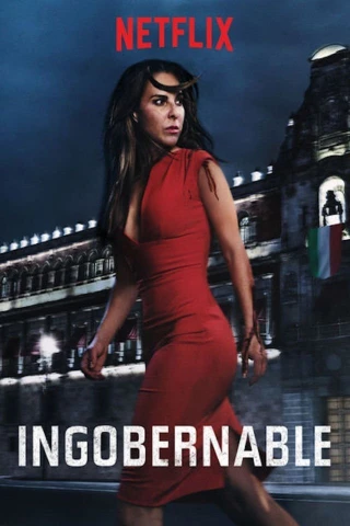 Ngoài Vòng Kiểm Soát (Phần 1) (Ingobernable (Season 1)) [2017]