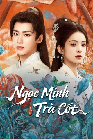 Ngọc Minh Trà Cốt (Glory) [2025]