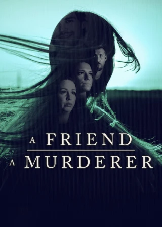 Người Bạn, Kẻ Sát Nhân (A Friend, A Murderer) [2026]