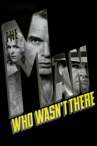 Người Đàn Ông Vắng Mặt (The Man Who Wasn't There) [2001]