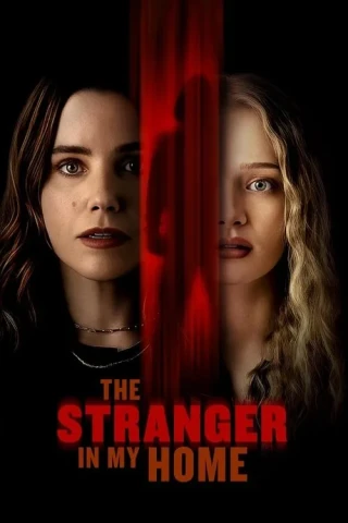 Người Lạ Trong Nhà Tôi (The Stranger In My Home) [2025]