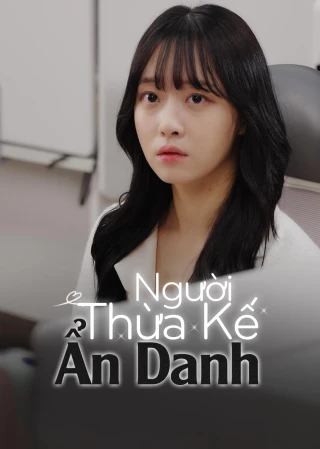 Người Thừa Kế Ẩn Danh (The Heiress Who Undercover) [2025]