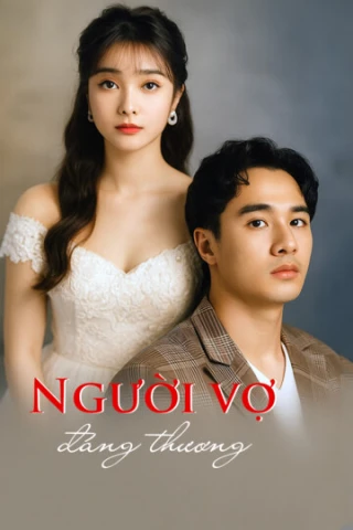 Người Vợ Đáng Thương (Người Vợ Đáng Thương) [2025]