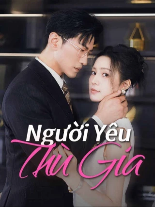 Người Yêu Thù Gia (仇家情人) [2025]