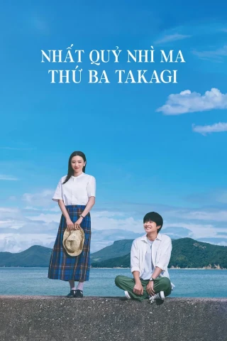 Nhất Quỷ Nhì Ma, Thứ Ba Takagi: Trêu Rồi Yêu (Teasing Master Takagi-san) [2024]