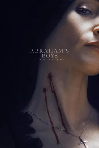 Những Chàng Trai Nhà Abraham: Chuyện Ma Cà Rồng (Abraham's Boys: A Dracula Story) [2025]