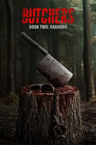 Những Kẻ Ăn Thịt Người 2: Raghorn (Butchers Book Two: Raghorn) [2024]