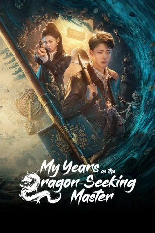 Những Năm Ta Là Đệ Nhất Tầm Long (My Years As The Dragon-Seeking Master) [2026]
