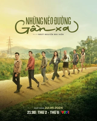 Những Nẻo Đường Gần Xa (Những Nẻo Đường Gần Xa) [2024]
