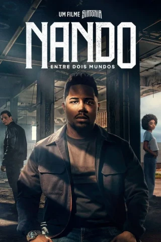 Những Ngả Đường Ước Mơ Nando Giữa Hai Thế Giới (Nando Between Two Worlds - A Sintonia Film / Nando Entre Dois Mundos: Um Filme Sintonia) [2026]