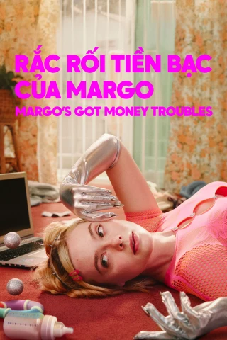 Rắc Rối Tiền Bạc Của Margo (Margo's Got Money Troubles) [2026]