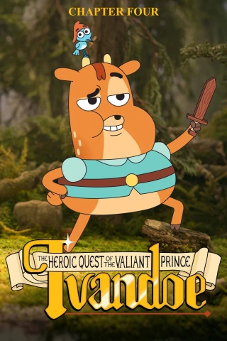 Sứ Mệnh Anh Hùng Của Hoàng Tử Dũng Cảm Ivandoe (Phần 4) (The Heroic Quest of the Valiant Prince Ivandoe (Season 4)) [2023]